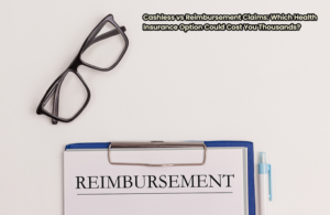Cashless vs Reimbursement Claims