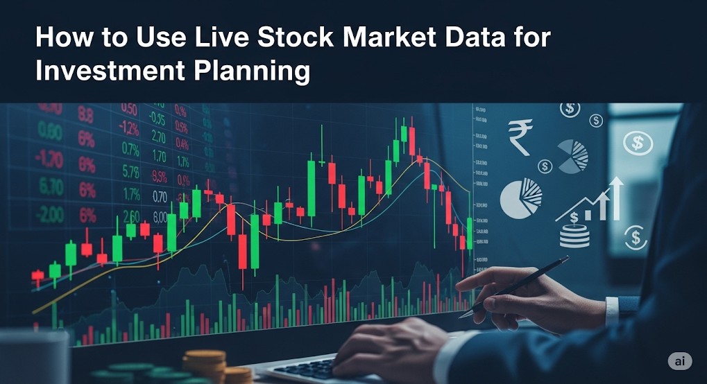 How to Use Live Stock Market Data for Investment Planning